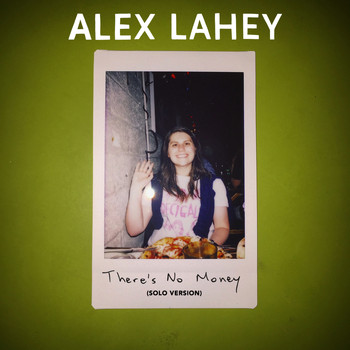 Alex Lahey - There's No Money (Solo Version)