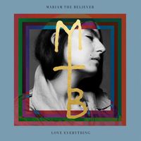 Mariam The Believer - Love Everything