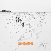 Peter Jones - Under the Setting Sun