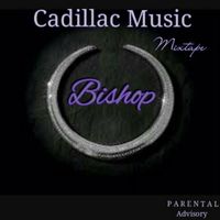 Bishop - Cadillac Music, Vol. 1 (Explicit)
