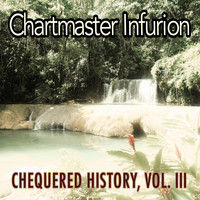 Chartmaster Infurion - Chequered History, Vol. 3