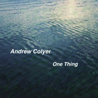 Andrew Colyer - One Thing