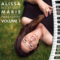 Alissa Deejay Saccs Marie - Piano Covers, Vol. 1