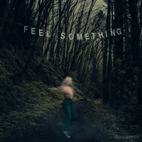 Movements - Feel Something (Explicit)