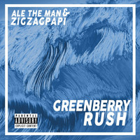 Ale the Man - Green Berry Rush (feat. Zigzagpapi)