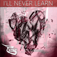 8 Second Ride - I'll Never Learn