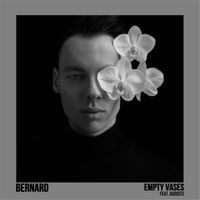 Bernard - Empty Vases (feat. Auguste)