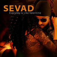 Sevad - Every Day Is Like Valentine