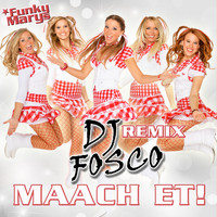 Funky Marys - Maach et! (Fosco Remix)