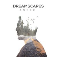 Aseem - Dreamscapes
