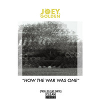 Joey Golden - How the War Was One