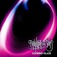 Brighter Than A Thousand Suns - Looking Glass