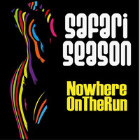 Safari Season - Nowhere On the Run