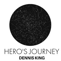 Dennis King - Hero's Journey
