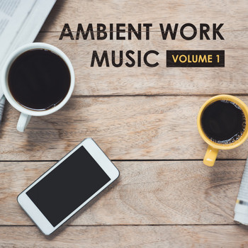 Various Artists - Ambient Work Music, Vol. 1