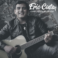 Eric Costa - Como Yo los He Amado