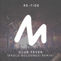 Re-Tide - Club Fever (Paolo Bolognesi Remix)