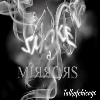 Talkofchicago - Smoke & Mirrors