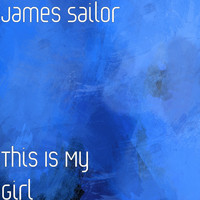 James Sailor - This Is My Girl