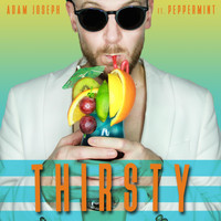 Adam Joseph - Thirsty (feat. Peppermint)