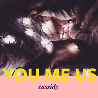 Cassidy - You Me Us