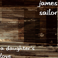 James Sailor - A Daughter's Love