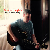 Brian Hughes - Angel Room Baby