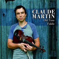 Claude Martin - Old Time Fiddle
