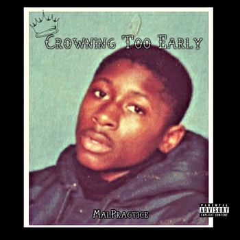 Malpractice - Crowning Too Early (Explicit)