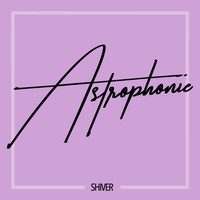 Astrophonie - Shiver (Remix EP)