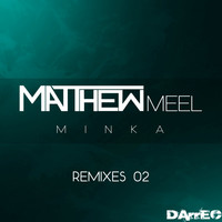 Matthew Meel - Minka: Remixes 02