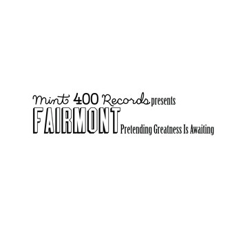 Fairmont - Pretending Greatness is Awaiting