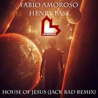 Fabio Amoroso feat. Henry Pass - House of Jesus (Jack Bad Remix)