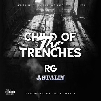 RG - Child of the Trenches (feat. J. Stalin) (Explicit)