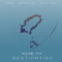 Phil Giava feat. Jacinta - You're My Destination