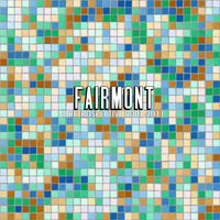 Fairmont - A Retrospective 2001-2011