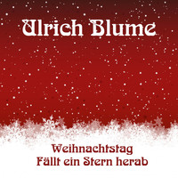 Ulrich Blume - Weihnachtstag