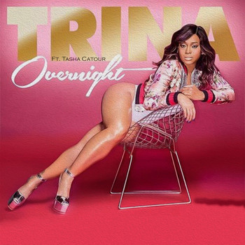 Trina - Overnight (feat. Tasha Catour) (Explicit)