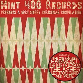 Various Artists - Mint 400 Records Presents a Very Merry Xmas Compilation