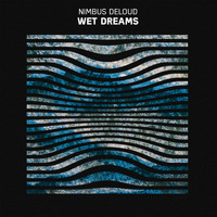 Nimbus DeLoud - Wet Dreams