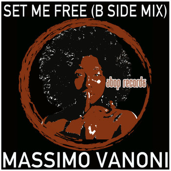 Massimo Vanoni - Set Me Free (B Side Mix)