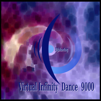 Djbluefog - Virtual Infinity Dance 9000