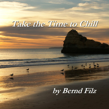 Bernd Filz - Take the Time to Chill