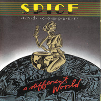 Spice & Company - A Different World