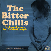The Bitter Chills - Feel-Good Songs for Feel-Bad People
