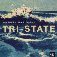 Tri-State - New Minuits / Titanic Bros