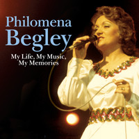 Philomena Begley - My Life, My Music, My Memories