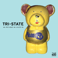 Tri-State - We Did What We Could Do