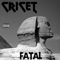 Cricet - Fatal (Explicit)