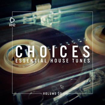 Various Artists - Choices - Essential House Tunes, Vol. 30